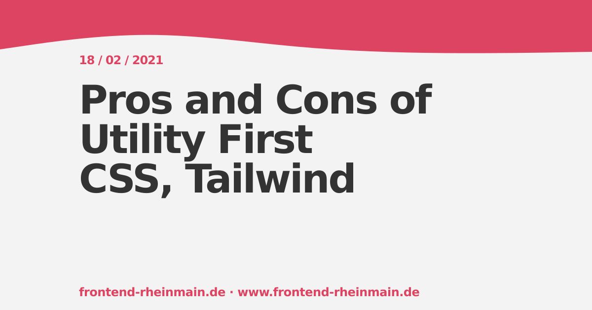 Pros And Cons Of Utility First Css Tailwind